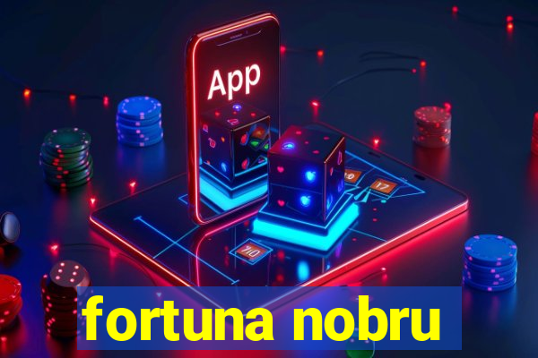 fortuna nobru